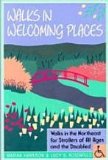 Walks in Welcoming Places : Outings in the Northeast for Strollers of All Ages and the Disabled 1996 9780935576498 Front Cover