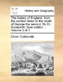 History of England, from the Earliest Times to the Death of George the Second by Dr Goldsmith New Edition 2010 9781140827498 Front Cover