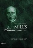 Blackwell Guide to Mill's Utilitarianism 2006 9781405119498 Front Cover