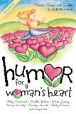 Humor for a Woman's Heart Stories, Quips, and Quotes to Lift the Heart 2001 9781416533498 Front Cover