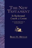 New Testament Its Background, Growth, and Content Third Edition
