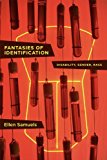 Fantasies of Identification Disability, Gender, Race  9781479859498 Front Cover