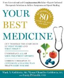 Your Best Medicine From Conventional and Complementary Medicine - Expert-Endorsed Therapeutic Solutions to Relieve Symptoms and Speed Healing 2009 9781594868498 Front Cover
