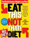 Eat This, Not That! No-Diet Diet The World's Easiest Weight-Loss Plan!  9781609612498 Front Cover