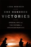 One Hundred Victories Special Ops and the Future of American Warfare cover art