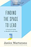 Finding the Space to Lead A Practical Guide to Mindful Leadership  9781620402498 Front Cover