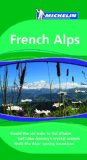 Michelin Travel Guide French Alps 4th 2009 9781906261498 Front Cover
