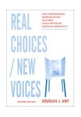 Real Choices / New Voices How Proportional Representation Elections Could Revitalize American Democracy cover art