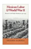 Mexican Labor and World War II Braceros in the Pacific Northwest, 1942-1947  9780295978499 Front Cover