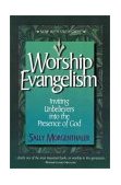 Worship Evangelism Inviting Unbelievers into the Presence of God cover art