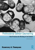 Professional School Counseling Best Practices for Working in the Schools, Third Edition
