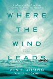 Where the Wind Leads A Refugee Family's Miraculous Story of Loss, Rescue, and Redemption  9780718037499 Front Cover