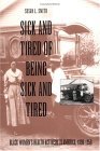 Sick and Tired of Being Sick and Tired Black Women's Health Activism in America, 1890-1950  9780812214499 Front Cover