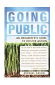 Going Public An Organizer's Guide to Citizen Action cover art