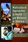 Multicultural Approaches to Health and Wellness in America  9781440803499 Front Cover