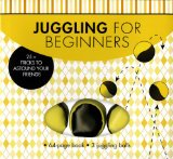 Juggling for Beginners Learn 25+ Amazing Tricks 2012 9781454903499 Front Cover