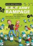 Nick and Tesla's Robot Army Rampage A Mystery with Hoverbots, Bristle Bots, and Other Robots You Can Build Yourself cover art