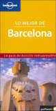 Lonely Planet lo Mejor Barcelo (Spanish) 1st 2005 9788408057499 Front Cover