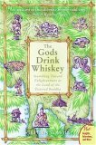 Gods Drink Whiskey Stumbling Toward Enlightenment in the Land of the Tattered Buddha 2006 9780060834500 Front Cover