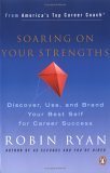 Soaring on Your Strengths Discover, Use, and Brand Your Best Self for Career Success  9780143036500 Front Cover
