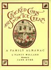 Cracked Corn and Snow Ice Cream A Family Almanac 1997 9780152272500 Front Cover