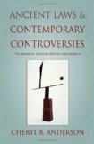Ancient Laws and Contemporary Controversies The Need for Inclusive Biblical Interpretation