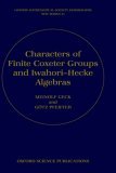 Characters of Finite Coxeter Groups and Iwahori-Hecke Algebras 2000 9780198502500 Front Cover
