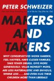Makers and Takers Why Conservatives Work Harder, Feel Happier, Have Closer Families, Take Fewer Drugs, Give More Generously, Value Honesty More, Are Less Materialistic and Envious, Whine Less... and Even Hug Their Children More Than Liberals 2008 9780385513500 Front Cover