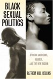 Black Sexual Politics African Americans, Gender, and the New Racism