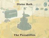 Dieter Roth the Piccadillies 2006 9780500976500 Front Cover