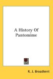 History of Pantomime 2007 9780548103500 Front Cover