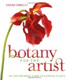 Botany for the Artist An Inspirational Guide to Drawing Plants 2010 9780756652500 Front Cover