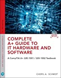 Complete a+ Guide to IT Hardware and Software A CompTIA a+ Core 1 (220-1001) and CompTIA a+ Core 2 (220-1002) Textbook