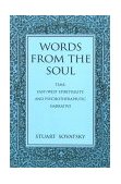 Words from the Soul Time, East/West Spirituality, and Psychotherapeutic Narrative 1998 9780791439500 Front Cover