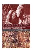 Indian Religions A Historical Reader of Spiritual Expression and Experience cover art