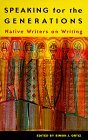 Speaking for the Generations Native Writers on Writing cover art