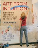 Art from Intuition Overcoming Your Fears and Obstacles to Making Art cover art