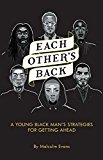 Each Other's Back A Young Black Man's Strategies for Getting Ahead 1st 9780996188500 Front Cover
