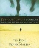 Furious Pursuit Workbook Discovering Why God Will Never Let You Go 2006 9781400071500 Front Cover