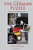 German Puzzle My Search for the Missing Pieces 2010 9781453570500 Front Cover