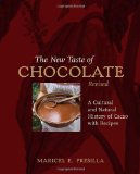 New Taste of Chocolate, Revised A Cultural and Natural History of Cacao with Recipes [a Cookbook] 2nd 2009 Revised  9781580089500 Front Cover