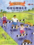 What to Do When You Grumble Too Much A Kid's Guide to Overcoming Negativity cover art