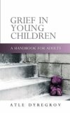 Grief in Young Children A Handbook for Adults 2008 9781843106500 Front Cover