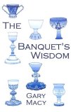 Banquet&#39;s Wisdom: A Short History of the Theologies of the Lord&#39;s Supper