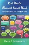 Real World Clinical Social Work Find Your Voice and Find Your Way  9781929109500 Front Cover