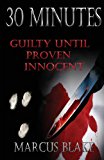 30 Minutes Guilty until Proven Innocent - Book 2 2nd 2013 9781932996500 Front Cover