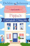 Pippa's Cornish Dream The Only Summer Read You Need!  9780008150501 Front Cover