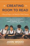 Creating Room to Read A Story of Hope in the Battle for Global Literacy 2014 9780142180501 Front Cover