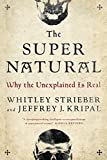 Super Natural Why the Unexplained Is Real  9780143109501 Front Cover