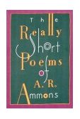 Really Short Poems of A. R. Ammons 1992 9780393308501 Front Cover